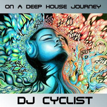 DJ Cyclist - On A Deep House Journey