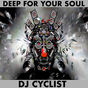 DJ Cyclist   Deep For Your Soul 