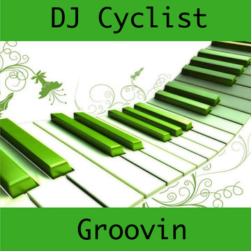 DJ Cyclist   Groovin