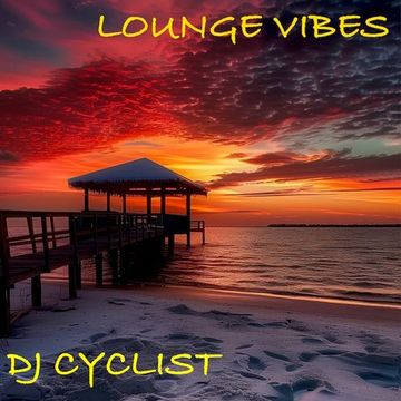 DJ Cyclist   Lounge Vibes