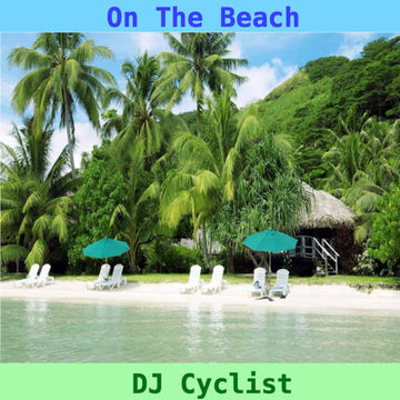 DJ Cyclist   On The Beach 