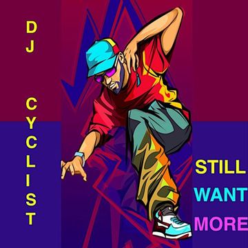 DJ Cyclist   Still Want More