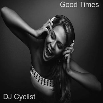 DJ Cyclist   Good Times