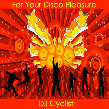 DJ Cyclist   For Your Disco Pleasure 