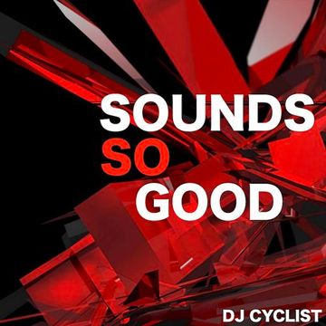 DJ Cyclist   Sounds So Good