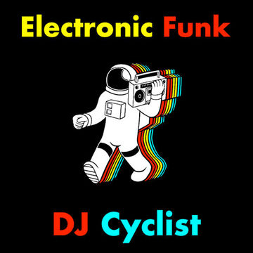 DJ Cyclist   Electronic Funk