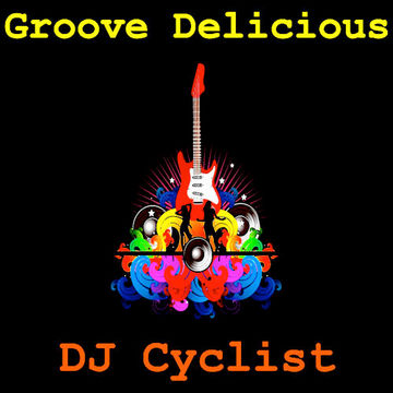 DJ Cyclist   Groove Delicious