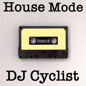 DJ Cyclist   House Mode