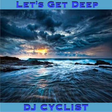 DJ Cyclist   Let's Get Deep