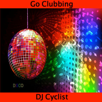 DJ Cyclist   Go Clubbing 