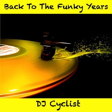 DJ Cyclist   Back To The Funky Years alt