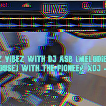 Justz Vibez With DJ Asb (Melodic + Afro House)