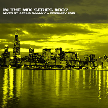 In the mix series Vol.7 by Aerius Swanky