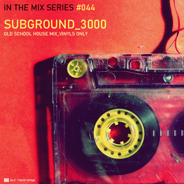 In the mix series Vol.44 by Subground_3000 - Old School Mix (Only Vinyls)