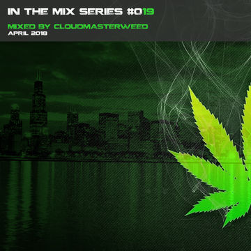 In the mix Series Vol.19 by Cloudmasterweed