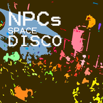 NPCs Space Disco