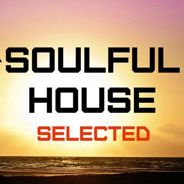 Soulful House Selected