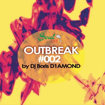 OUTBREAK 002 Mixed by DJ Boris D1AMOND