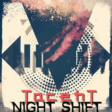 Night Shift EP the mind of TacehT 8-12-18