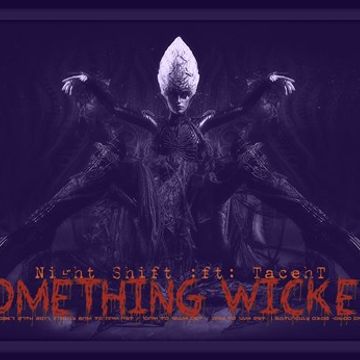 Night Shift:Something Wicked :ft: TacehT 10-27-17