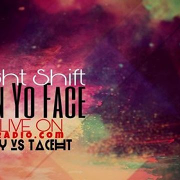 Night Shift -ft- Bass in Yo Face (rare event) 6-24-18