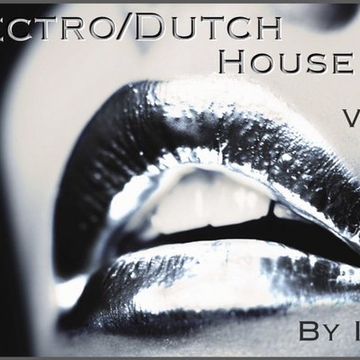 New Electro/Dutch House Mix Vol.1