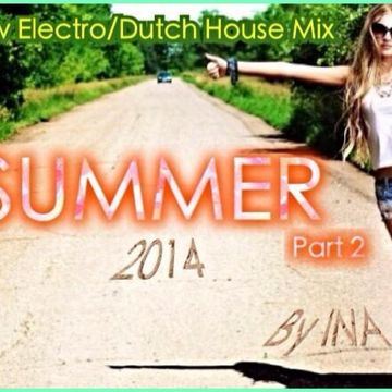 SUMMER  Part-2 (Electro/Dutch House Mix ) By INA