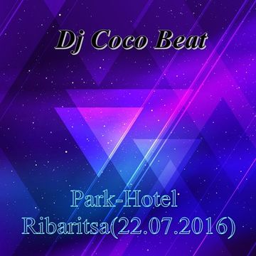 Dj Coco Beat - Park Hotel Ribaritsa(22.07.2016)Live