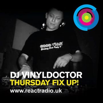 Dj Vinyldoctor - Thursday's Fix Up on React Radio (fortnightly) Show 1 - 23-06-16 (Old Skool)