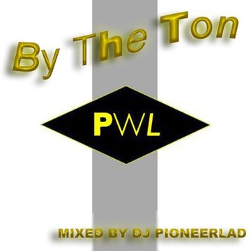 PWL BY THE TON MIXED BY DJ PIONEERLAD 