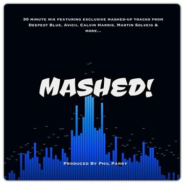 MASHED! (produced by Phil Parry)