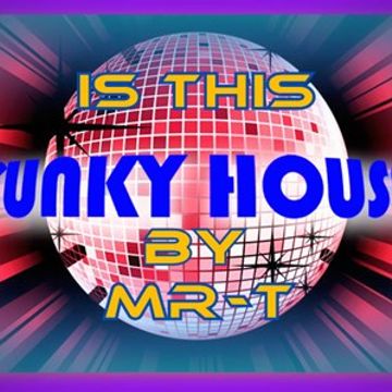 IS THIS FUNKY HOUSE Mixed by MR T