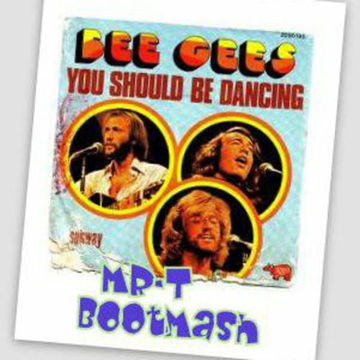 You Should Be Dancing  Bee Gees ( DJ MR T Bootleg )