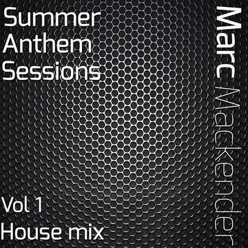 Marc Mackender summer anthem sessions house mix vol 1