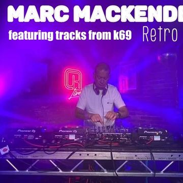Marc Mackender   retro mix featuring k69..