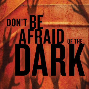 Dont be a affraid of the Dark