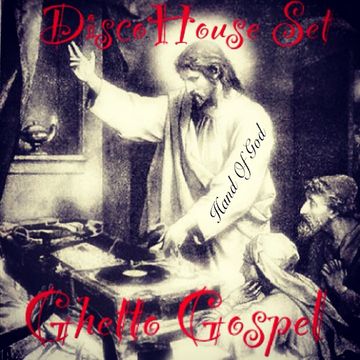 Ghetto Gospel DiscoHouse set