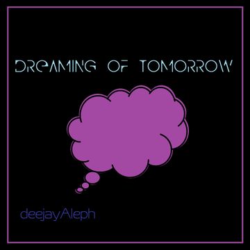 Dreaming of Tomorrow