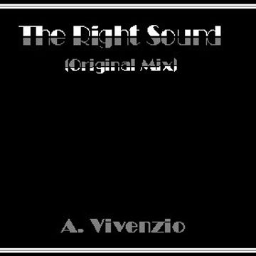 The Right Sound (Original Mix) - A. Vivenzio