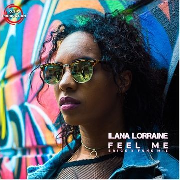 Ilana Lorraine - Feel Me (Erick B Funk Mix)