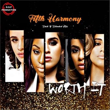 Fifth Harmony - Worth It (Erick B Extended Mix)