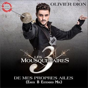 Olivier Dion - De Mes Propres Ailes (Erick B Extended Mix)