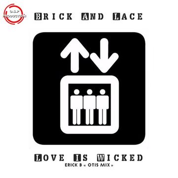 Brick And Lace - Love Is Wicked (Erick B ''Otis'' Mix)