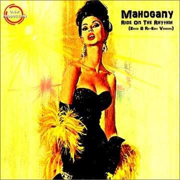 Mahogany   Ride On The Rhythm (Erick B Re Edit Version)