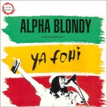 Alpha Blondy - Ya Fohi  (Erick B 2k17 Mix)