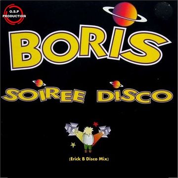 Boris - Soirée Disco ( Erick B Disco Mix )