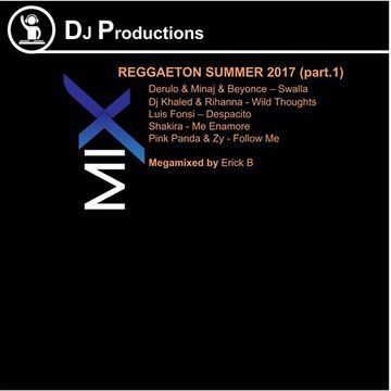 Erick B - Reggaeton Summer Megamix 2017 (Megamixed By Erick B)