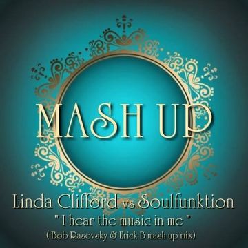 Linda Clifford & Soulfunktion - I Hear The Music In Me (Bob Rasovsky & Erick B MashUp)