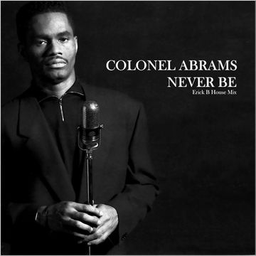 Colonel Abrams - Never Be Another One (Erick B House Mix)