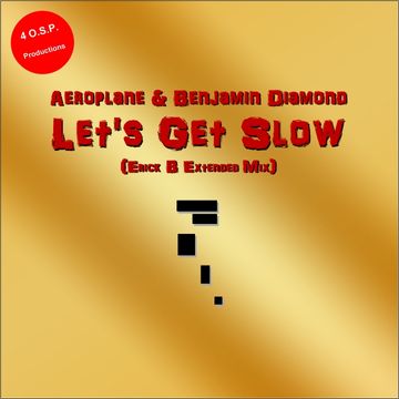 Aeroplane & B. Diamond - Let's Get Slow (Erick B Extended Mix)